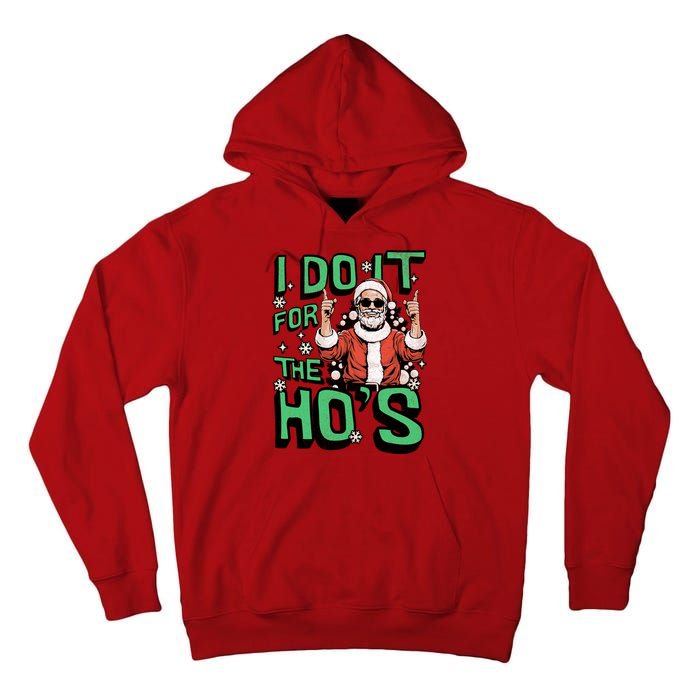 I Do It For The HoS Funny Christmas Santa Claus Tall Hoodie