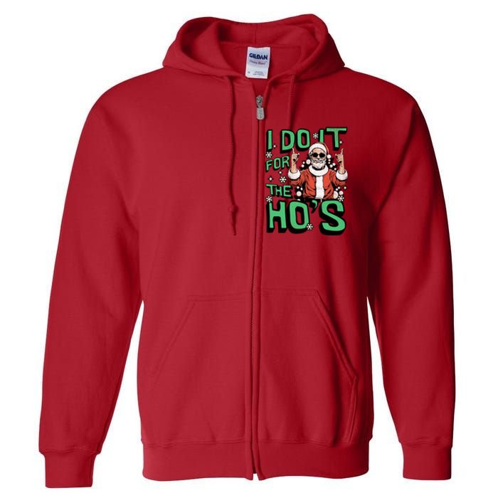 I Do It For The HoS Funny Christmas Santa Claus Full Zip Hoodie