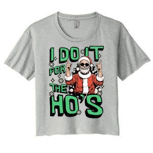 I Do It For The HoS Funny Christmas Santa Claus Women's Crop Top Tee