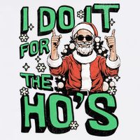 I Do It For The HoS Funny Christmas Santa Claus Garment-Dyed Sweatshirt