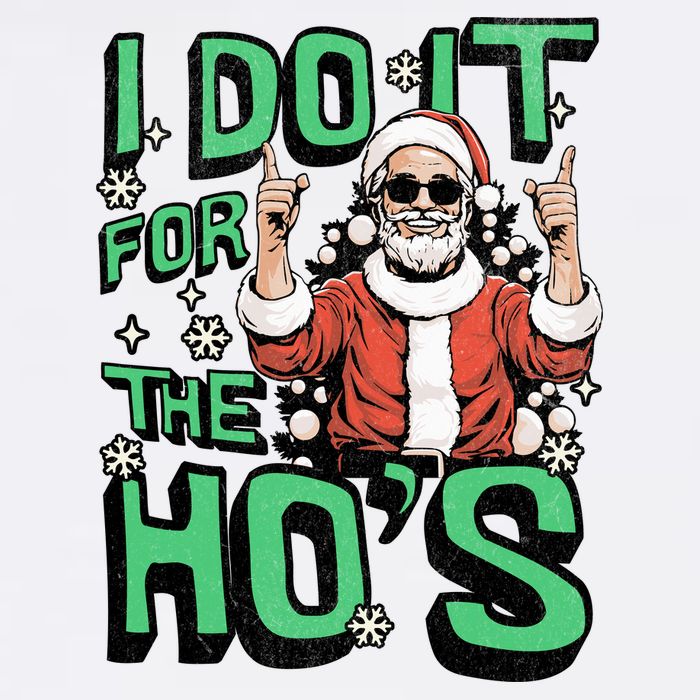 I Do It For The HoS Funny Christmas Santa Claus Garment-Dyed Sweatshirt