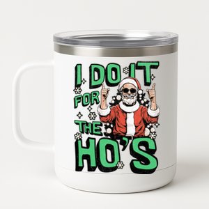 I Do It For The HoS Funny Christmas Santa Claus 12 oz Stainless Steel Tumbler Cup