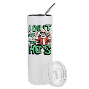 I Do It For The HoS Funny Christmas Santa Claus Stainless Steel Tumbler