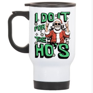 I Do It For The HoS Funny Christmas Santa Claus Stainless Steel Travel Mug