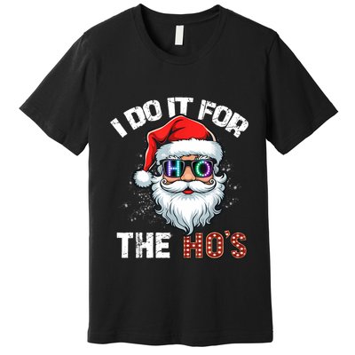 I Do It For The Hos Funny Inappropriate Christmas Santa Led Premium T-Shirt
