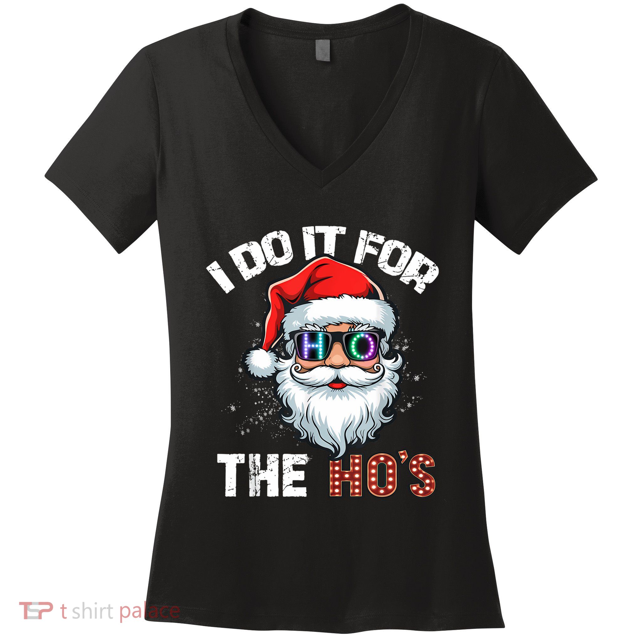 I Do It For The Hos Funny Inappropriate Christmas Santa Led Women's V-Neck T-Shirt