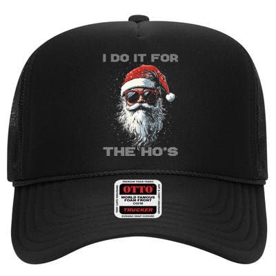 I Do It For The HoS Funny Santa Inappropriate Christmas High Crown Mesh Back Trucker Hat