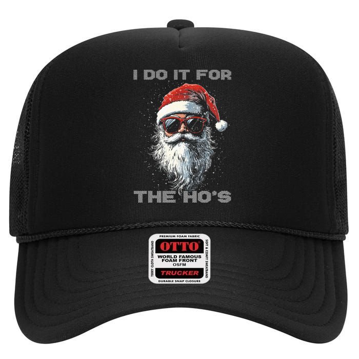 I Do It For The HoS Funny Santa Inappropriate Christmas High Crown Mesh Back Trucker Hat