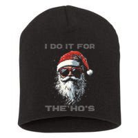 I Do It For The HoS Funny Santa Inappropriate Christmas Short Acrylic Beanie