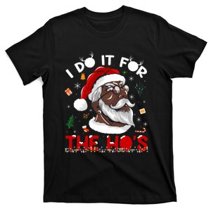 I Do It For The HoS African American Santa Black Xmas Pjs T-Shirt