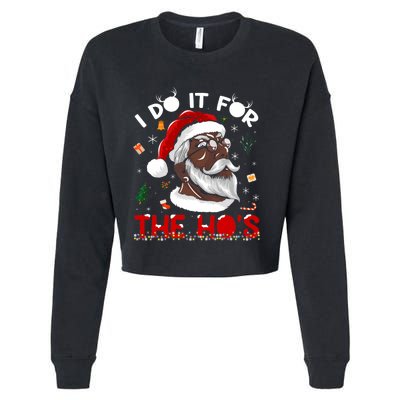 I Do It For The HoS African American Santa Black Xmas Pjs Cropped Pullover Crew