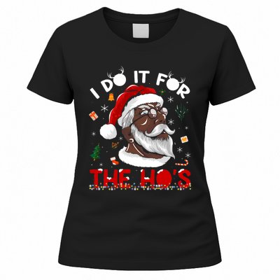 I Do It For The HoS African American Santa Black Xmas Pjs Women's T-Shirt