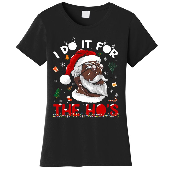 I Do It For The HoS African American Santa Black Xmas Pjs Women's T-Shirt