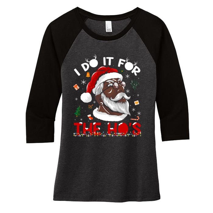 I Do It For The HoS African American Santa Black Xmas Pjs Women's Tri-Blend 3/4-Sleeve Raglan Shirt