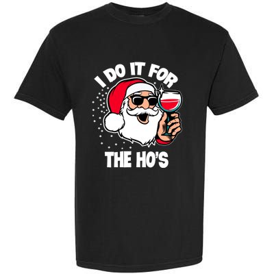 I Do It For The Hos Adult Funny Inappropriate Christmas Gift Garment-Dyed Heavyweight T-Shirt