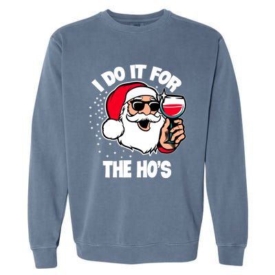 I Do It For The Hos Adult Funny Inappropriate Christmas Gift Garment-Dyed Sweatshirt