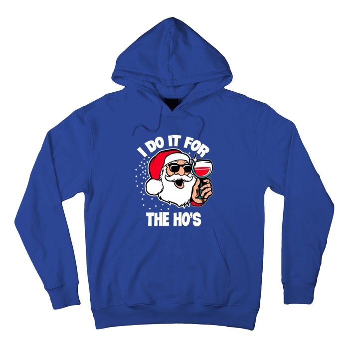 I Do It For The Hos Adult Funny Inappropriate Christmas Gift Hoodie