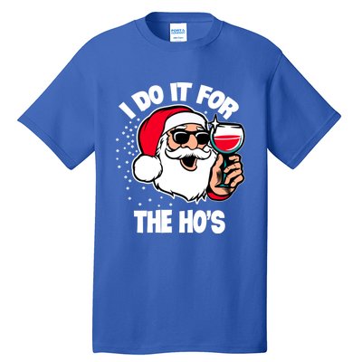 I Do It For The Hos Adult Funny Inappropriate Christmas Gift Tall T-Shirt