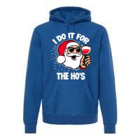 I Do It For The Hos Adult Funny Inappropriate Christmas Gift Premium Hoodie