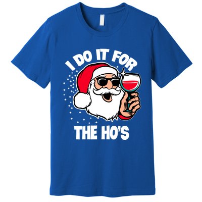 I Do It For The Hos Adult Funny Inappropriate Christmas Gift Premium T-Shirt