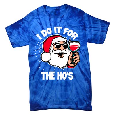 I Do It For The Hos Adult Funny Inappropriate Christmas Gift Tie-Dye T-Shirt