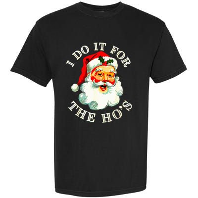 I Do It For The Hos Funny Inappropriate Christmas Santa Face Garment-Dyed Heavyweight T-Shirt