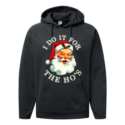 I Do It For The Hos Funny Inappropriate Christmas Santa Face Performance Fleece Hoodie