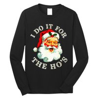 I Do It For The Hos Funny Inappropriate Christmas Santa Face Long Sleeve Shirt