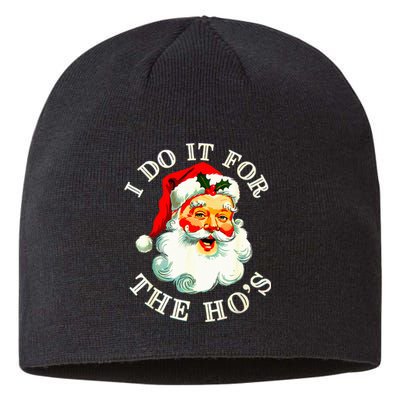 I Do It For The Hos Funny Inappropriate Christmas Santa Face Sustainable Beanie