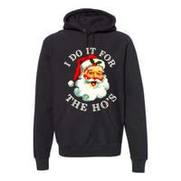 I Do It For The Hos Funny Inappropriate Christmas Santa Face Premium Hoodie