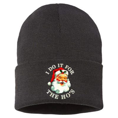 I Do It For The Hos Funny Inappropriate Christmas Santa Face Sustainable Knit Beanie