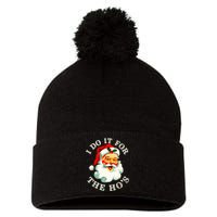 I Do It For The Hos Funny Inappropriate Christmas Santa Face Pom Pom 12in Knit Beanie