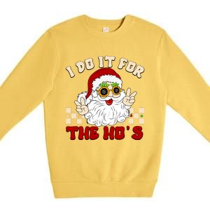 I Do It For The Hos Hippy Peace Santa Claus Christmas Premium Crewneck Sweatshirt