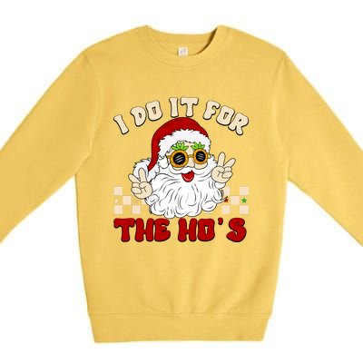 I Do It For The Hos Hippy Peace Santa Claus Christmas Premium Crewneck Sweatshirt