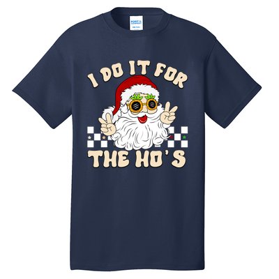 I Do It For The Hos Hippy Peace Santa Claus Christmas Tall T-Shirt