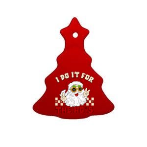 I Do It For The Hos Hippy Peace Santa Claus Christmas Ceramic Tree Ornament