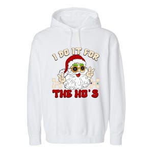 I Do It For The Hos Hippy Peace Santa Claus Christmas Garment-Dyed Fleece Hoodie