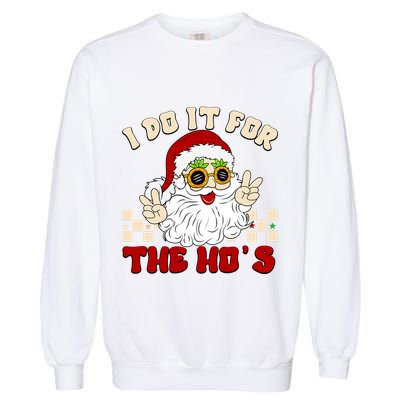 I Do It For The Hos Hippy Peace Santa Claus Christmas Garment-Dyed Sweatshirt