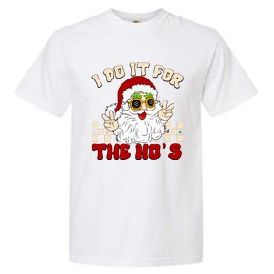 I Do It For The Hos Hippy Peace Santa Claus Christmas Garment-Dyed Heavyweight T-Shirt