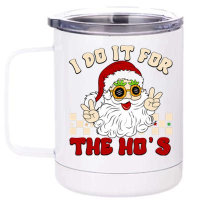 I Do It For The Hos Hippy Peace Santa Claus Christmas 12 oz Stainless Steel Tumbler Cup