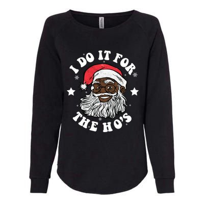 I Do It For The Hos Christmas African American Santa Black Gift Womens California Wash Sweatshirt