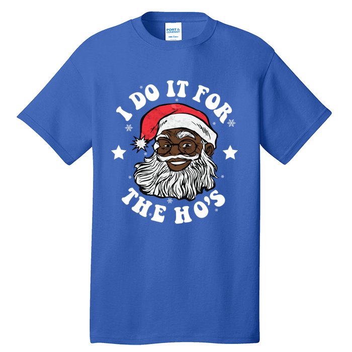 I Do It For The Hos Christmas African American Santa Black Gift Tall T-Shirt