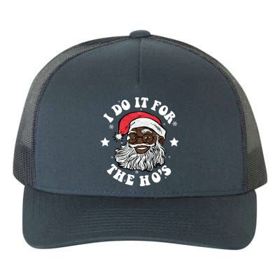 I Do It For The Hos Christmas African American Santa Black Gift Yupoong Adult 5-Panel Trucker Hat