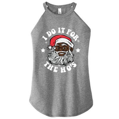 I Do It For The Hos Christmas African American Santa Black Gift Women's Perfect Tri Rocker Tank