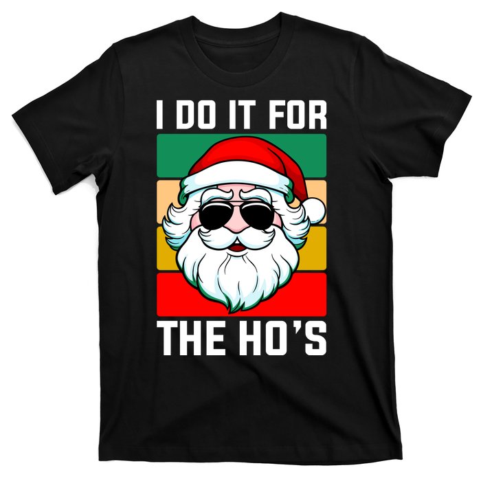 I Do It For The Hos Santa Claus Shades Funny Christmas T-Shirt