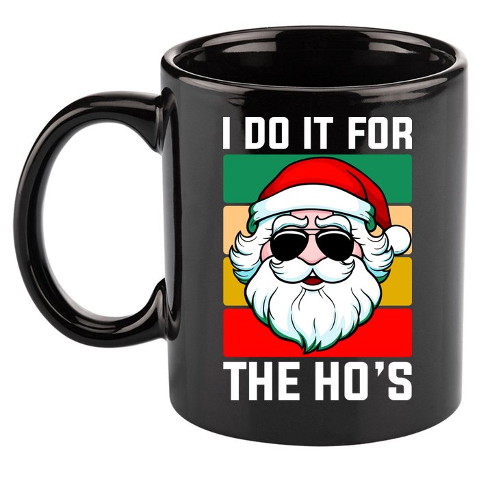 I Do It For The Hos Santa Claus Shades Funny Christmas 11oz C Handle Ceramic Mug