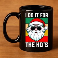 I Do It For The Hos Santa Claus Shades Funny Christmas 11oz C Handle Ceramic Mug
