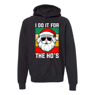 I Do It For The Hos Santa Claus Shades Funny Christmas Premium Hoodie