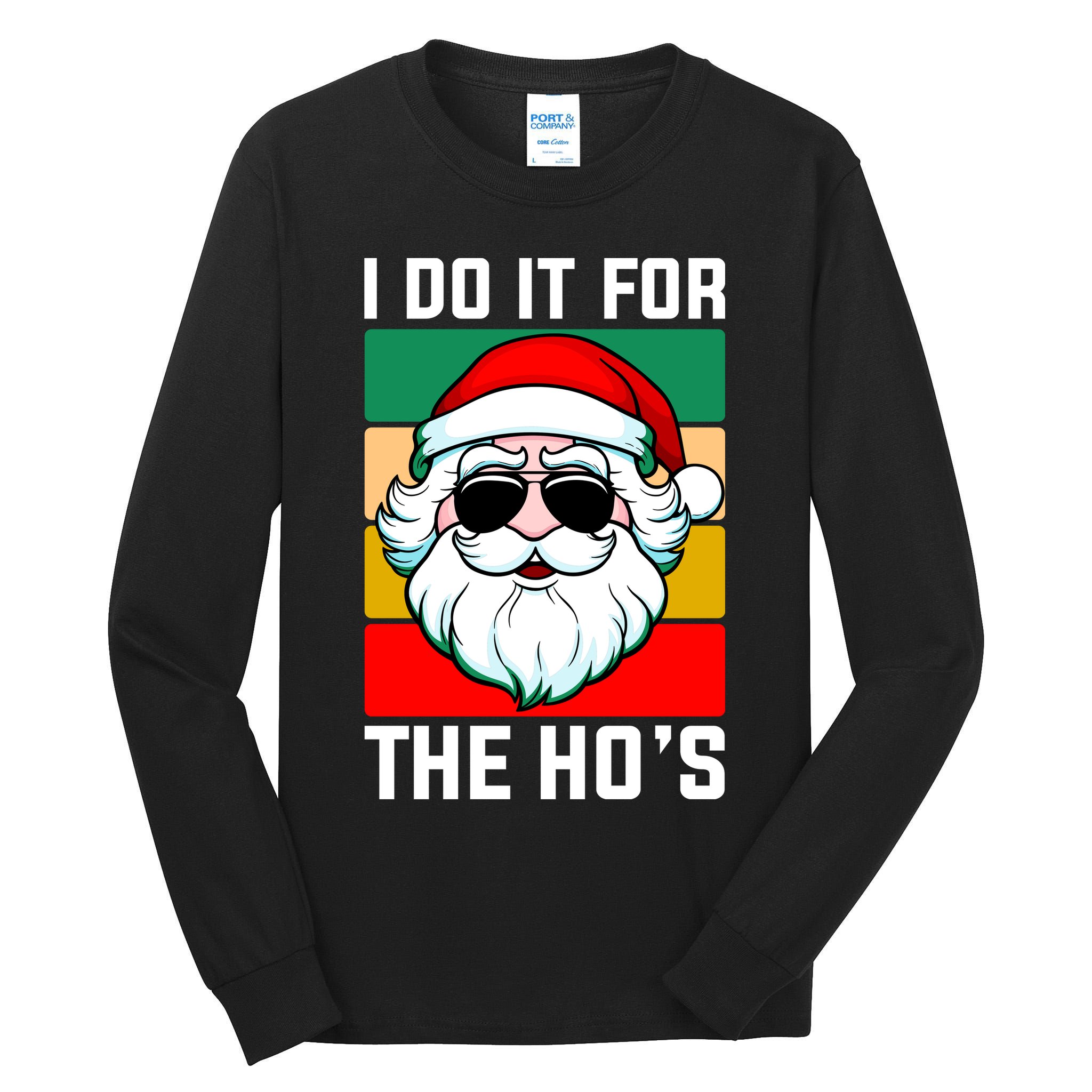 I Do It For The Hos Santa Claus Shades Funny Christmas Tall Long Sleeve T-Shirt