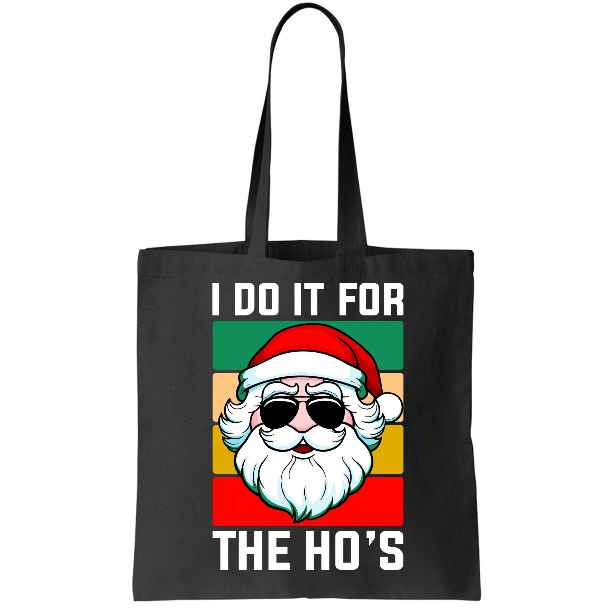 I Do It For The Hos Santa Claus Shades Funny Christmas Bag
